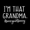 Grandma Funny Svg, Funny Saying Svg, I’m that Grandma Sorry Not Sorry, Grandma Life Shirt, Funny Quote Svg File for Cricut & Silhouette, Png