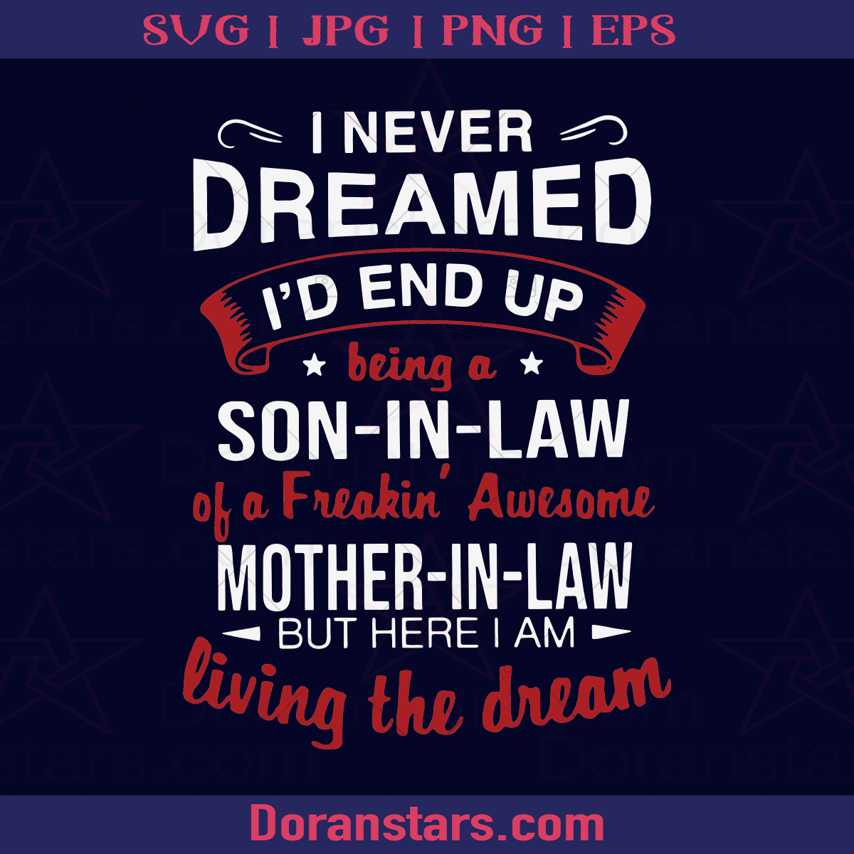 I Never Dreamed I'd End Up Being A Son-in-law logo SVG Design cut file for Cricut & Silhouette by DoranStars