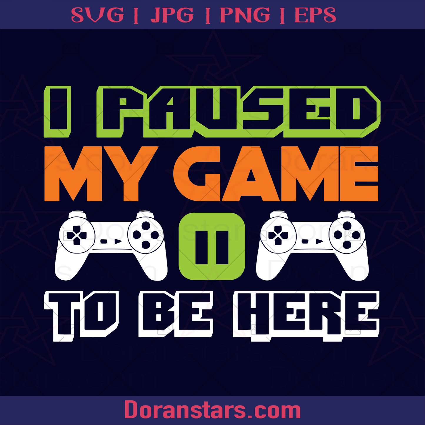 I Paused My Game To Be Here, Ps1 Controller, Old school Gamer logo, Svg Files For Cricut, Dxf, Eps, Png, Cricut Vector