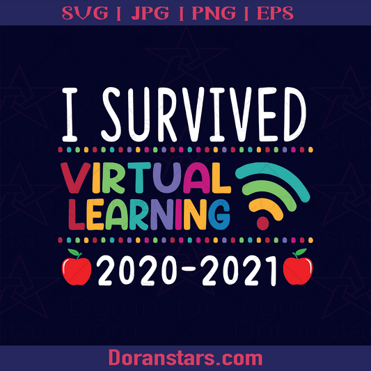 I Survived Virtual Learning 2020-2021, Online Learning logo, Svg Files For Cricut, Dxf, Eps, Png, Cricut Vector, Digital Cut