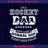 I'm A Hockey Dad Just Like A Normal Dad Except Much Cooler Digital Cut Files Svg, Dxf, Eps, Png, Cricut Vector, Digital Cut Files Download