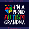 I'm A Proud Autism Grandma Autism Awareness, Autism Acceptance, Accept Autism, Autism Month, Autism Day, Autism Gift, Adult Autism logo, Svg Files For Cricut, Dxf, Eps, Png, Cricut Vector, Digital Cut Files Download - doranstars.com
