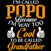 I'm Called Popo Because I'm Way Too To Be Called Grandfather Digital Cut Files Svg, Dxf, Eps, Png, Cricut Vector, Digital Cut Files Download