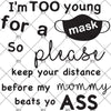I'm too young for a mask SVG for CRICUT - SVG file only, too young to wear a mask svg file, baby wearing mask svg