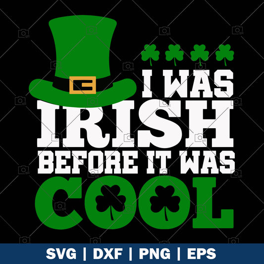 I was Irish before it was cool logo SVG Design cut file for Cricut & Silhouette by DoranStars
