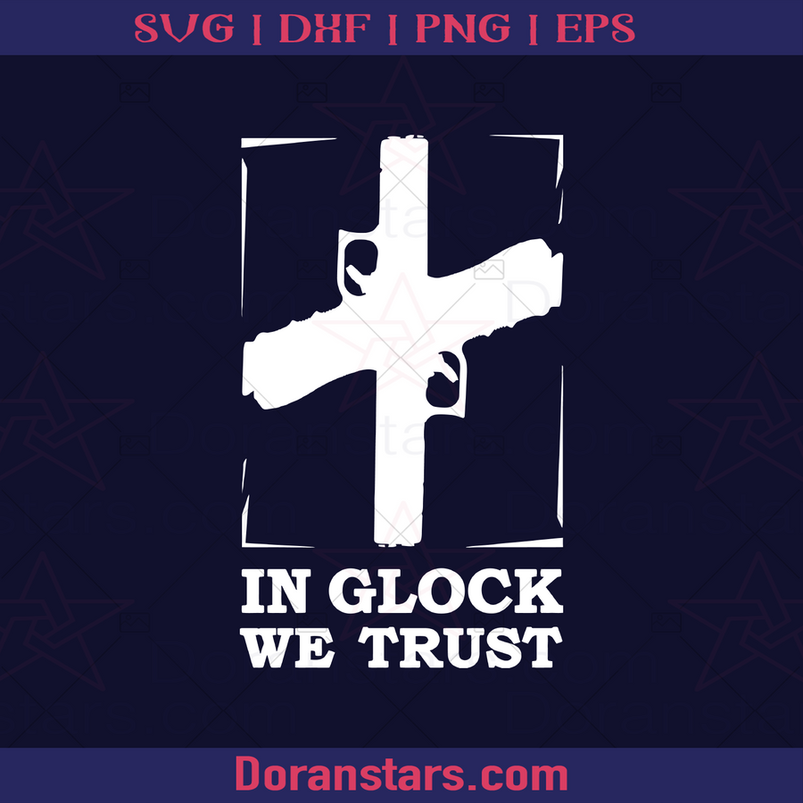 In Glock We Trust, Amkibo, Double Glock Gun Safe, Gun Control, Gun Allowed, Armed, Gun amendment, Self Defense, 1776, America Citizen, Original America logo, Svg Files For Cricut, Dxf, Eps, Png, Cricut Vector, Digital Cut Files Download - doranstars.com