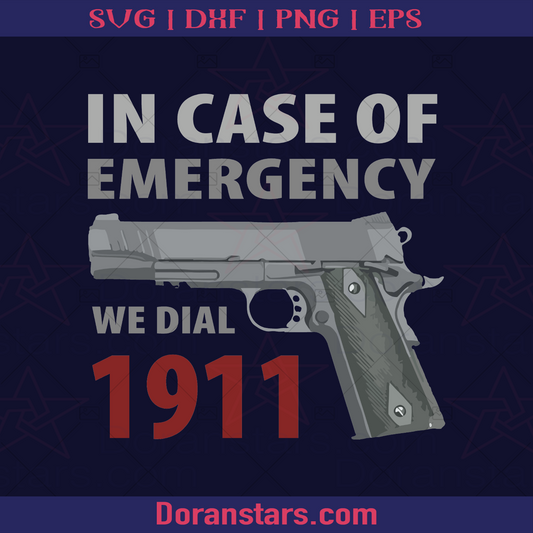 Incase Of Emergency We Dial 1911, Glock logo, Svg Files For Cricut, Dxf, Eps, Png, Cricut Vector, Digital Cut Files Download