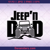 Jeep Dad Off Road Vehicle, Father, Blood Father, Father and Son, Father's Day, Best Dad, Family Meaningful Design Gift, Travel Father, Love Travel, Vehicle logo, Svg Files For Cricut, Dxf, Eps, Png, Cricut Vector, Digital Cut Files Download - doranstars.com