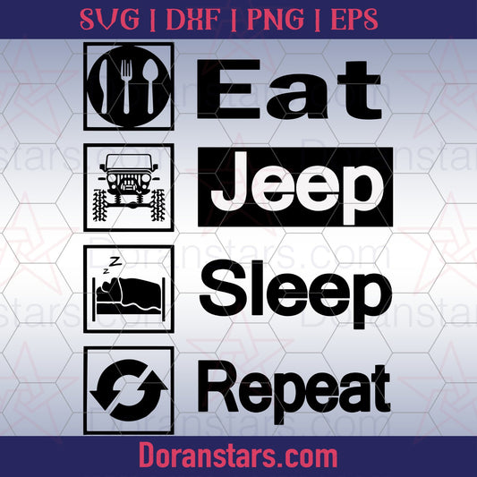 Jeep Svg - Eat Jeep Sleep Repeat Svg - png - eps - dxf vector files for Silhouette Cameo, Cricut, clipart for DIY gifts