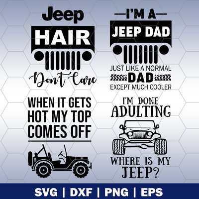 Jeep Quote, Jeep hair, I'm A Jeep Dad, When It Gets Hot My Top Comes Off, I'm Done Adulting logo, Svg Files For Cricut, Dxf, Eps, Png, Cricut Vector, Digital Cut Files, Vector, Funny Quote, Funny, Family, Travel, Travel Together,