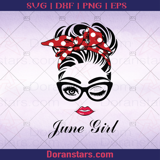 June Girl, Birthday, Birthday Gift For her, Birthday Gift for Girlfiend logo, Svg Files For Cricut, Dxf, Eps, Png, Cricut