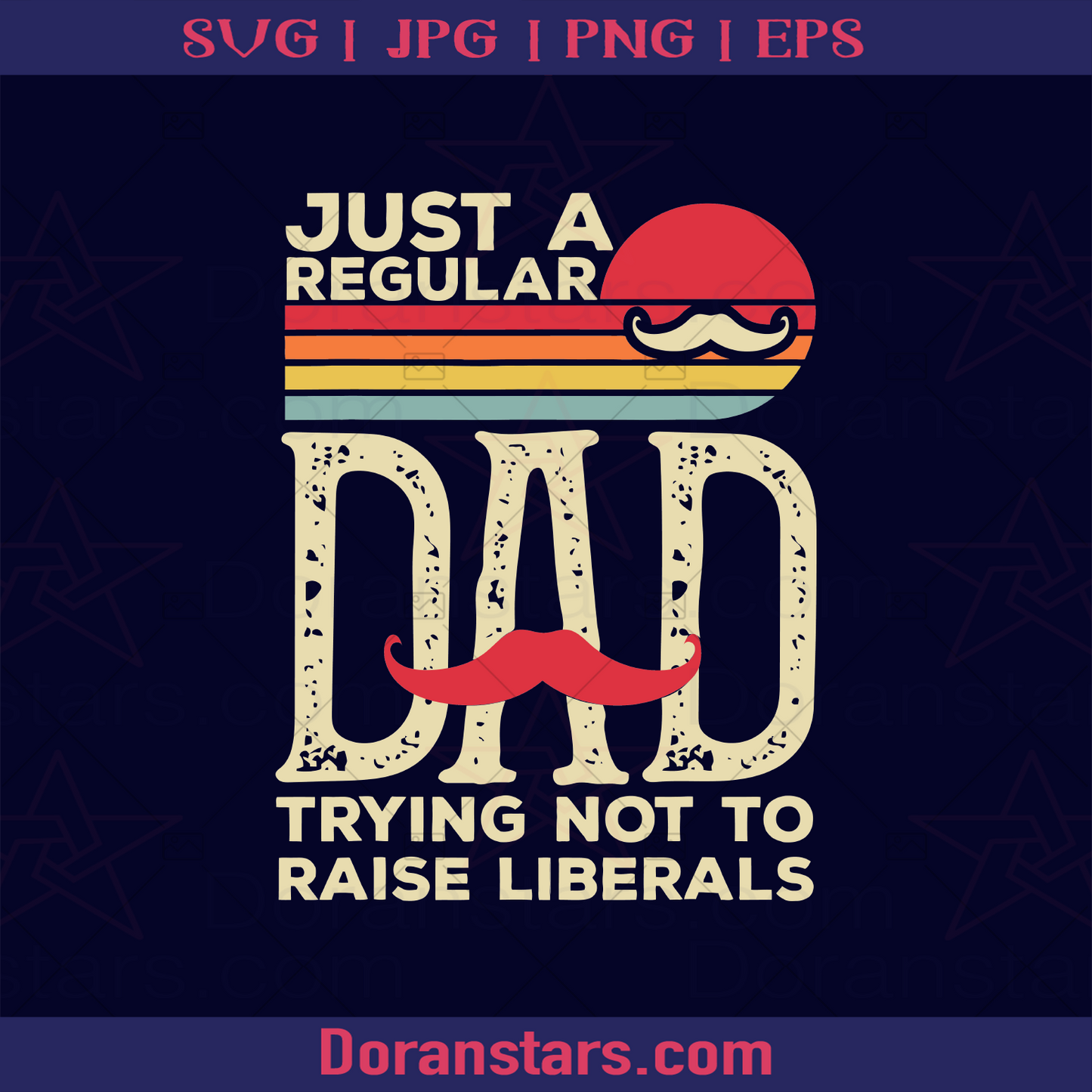 Just A Regular Dad Trying Not To Raise Liberals, Gun, School Shooter, Gun Control, Gun Awesome logo, Svg Files For Cricut, Dxf, Eps, Png, Cricut Vector, Digital Cut Files Download - doranstars.com