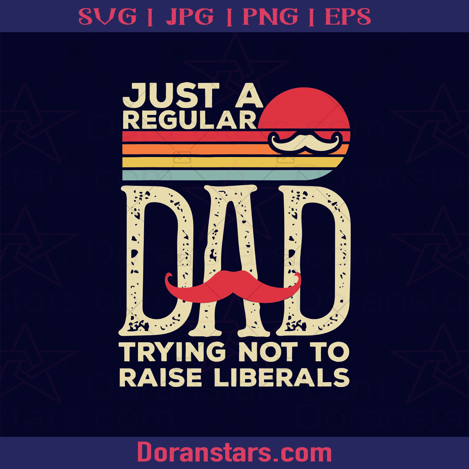 Just A Regular Dad Trying Not To Raise Liberals, Gun, School Shooter, Gun Control, Gun Awesome logo, Svg Files For Cricut, Dxf, Eps, Png, Cricut Vector, Digital Cut Files Download - doranstars.com
