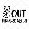 Kindergarten Svg, Last Day of School Svg, Peace Out Kindergarten Svg, Kids Svg, Boys Graduation Shirt Svg Files for Cricut & Silhouette, Png