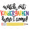 Kindergarten SVG file, Watch Out Kindergarten Here I Come svg, First Day of School svg, Back to School, shirt, sign, cut file, commercial
