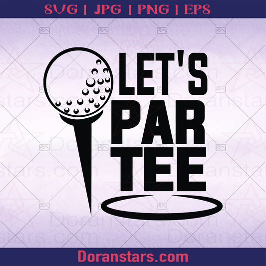 Let's Partee Golf logo, Svg Files For Cricut, Dxf, Eps, Png, Cricut Vector, Digital Cut Files Download - doranstars.com Golf