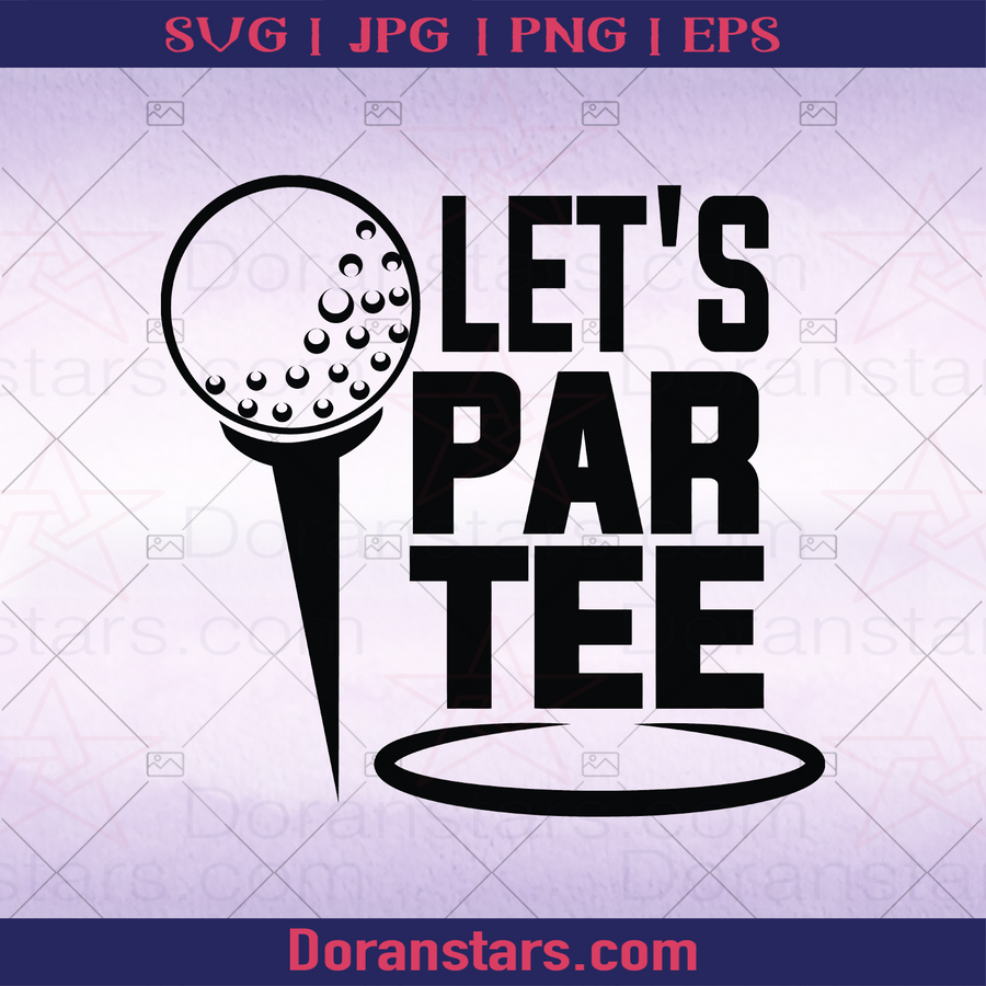 Let's Partee Golf, Golf, Golf Sport, Golf Accessories, Golf Decoration logo, Svg Files For Cricut, Dxf, Eps, Png, Cricut Vector, Digital Cut Files Download - doranstars.com