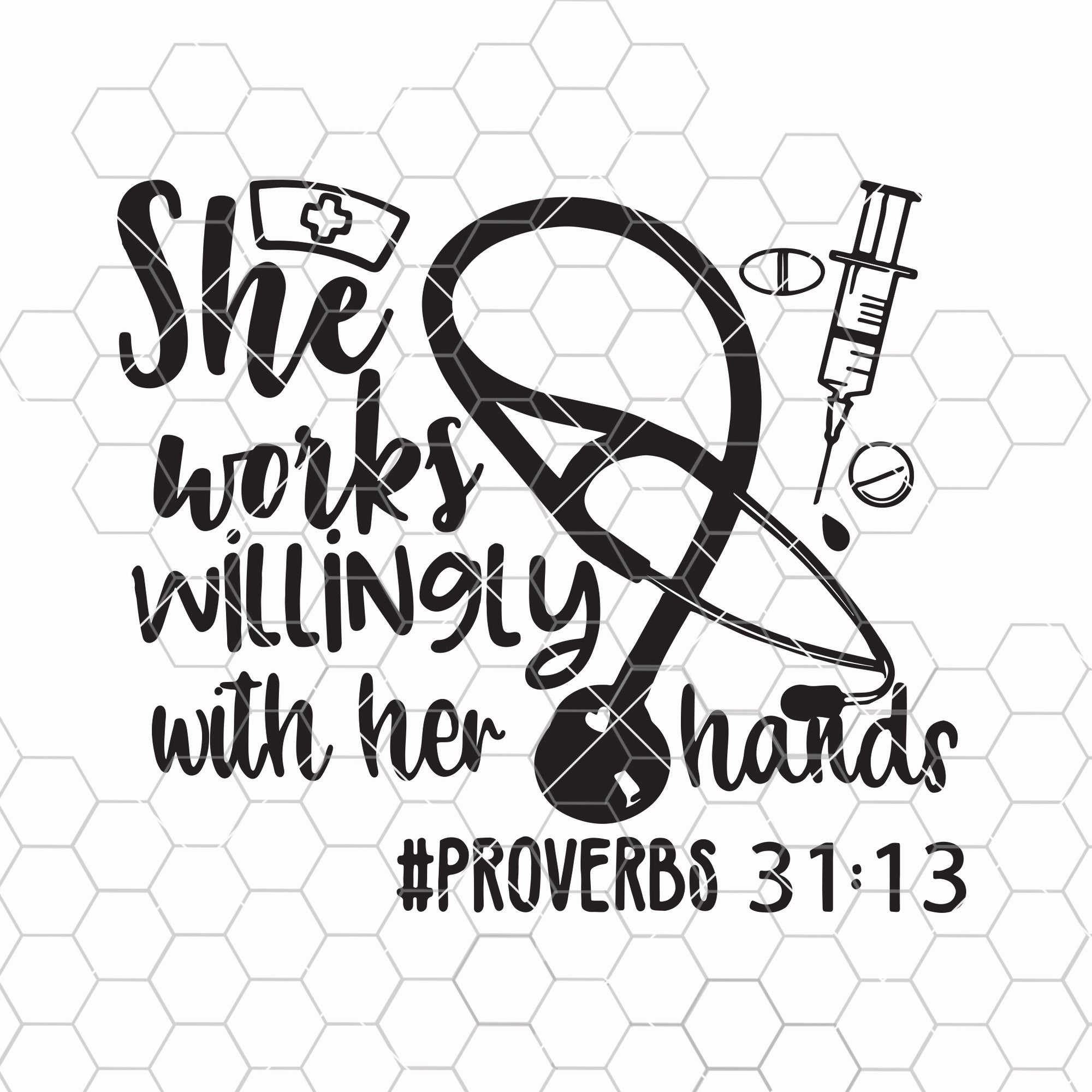 Nurse svg, Nursing svg, Proverbs 31-13, she works willingly with her ...