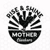 Rooster Rise And Shine Mother Cluckers SVG PNG Digital Cutting File