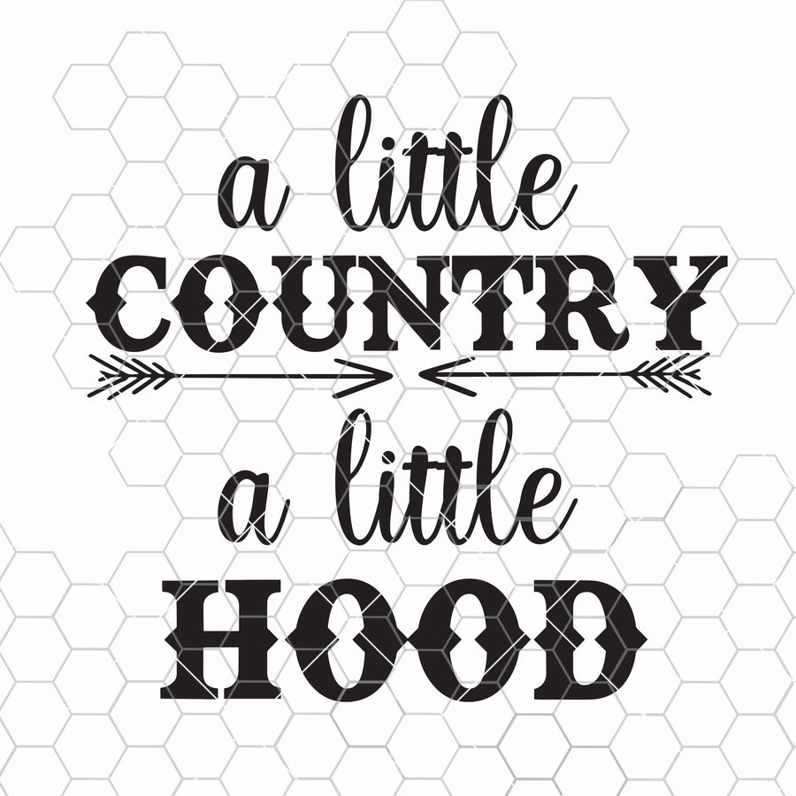 country girl svg country music A Little Country A Little Hood svg