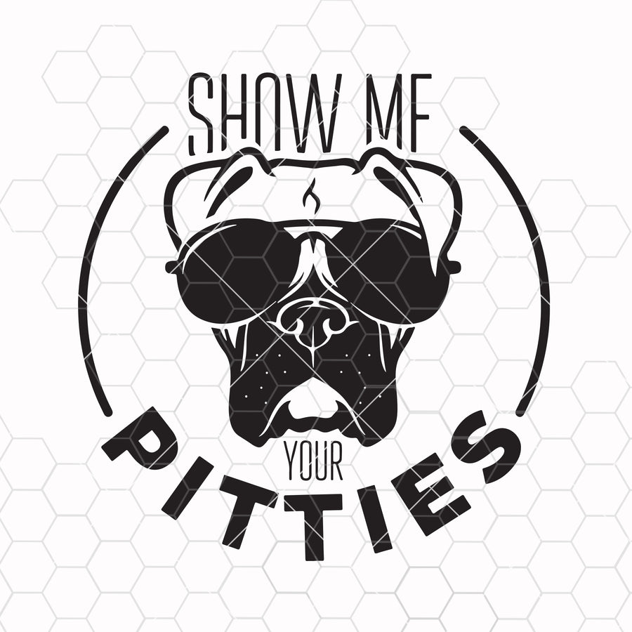 Pitbull SVG, Pit Bull SVG, Show Me Your Pitties SVG, Pitbull Clipart, Pitbull Lover Funny Vinyl Cut File Tshirt