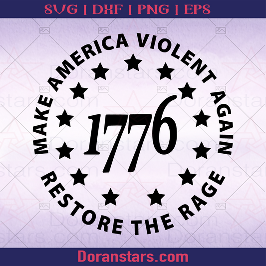 Make American Violent Again - Restore The Rage 1776 2A Gun Safe, Gun Control, Gun Allowed, Armed, Gun amendment, Self Defense, 1776, America Citizen, Original America logo, Svg Files For Cricut, Dxf, Eps, Png, Cricut Vector, Digital Cut Files Download - doranstars.com