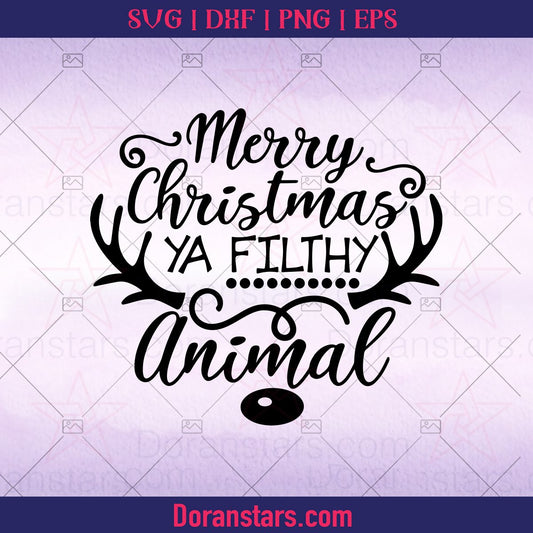 Merry Christmas Ya Filthy Animal Svg, Christmas Svg, Merry Christmas Svg, Funny Christmas Svg - Instant Download - Doranstars