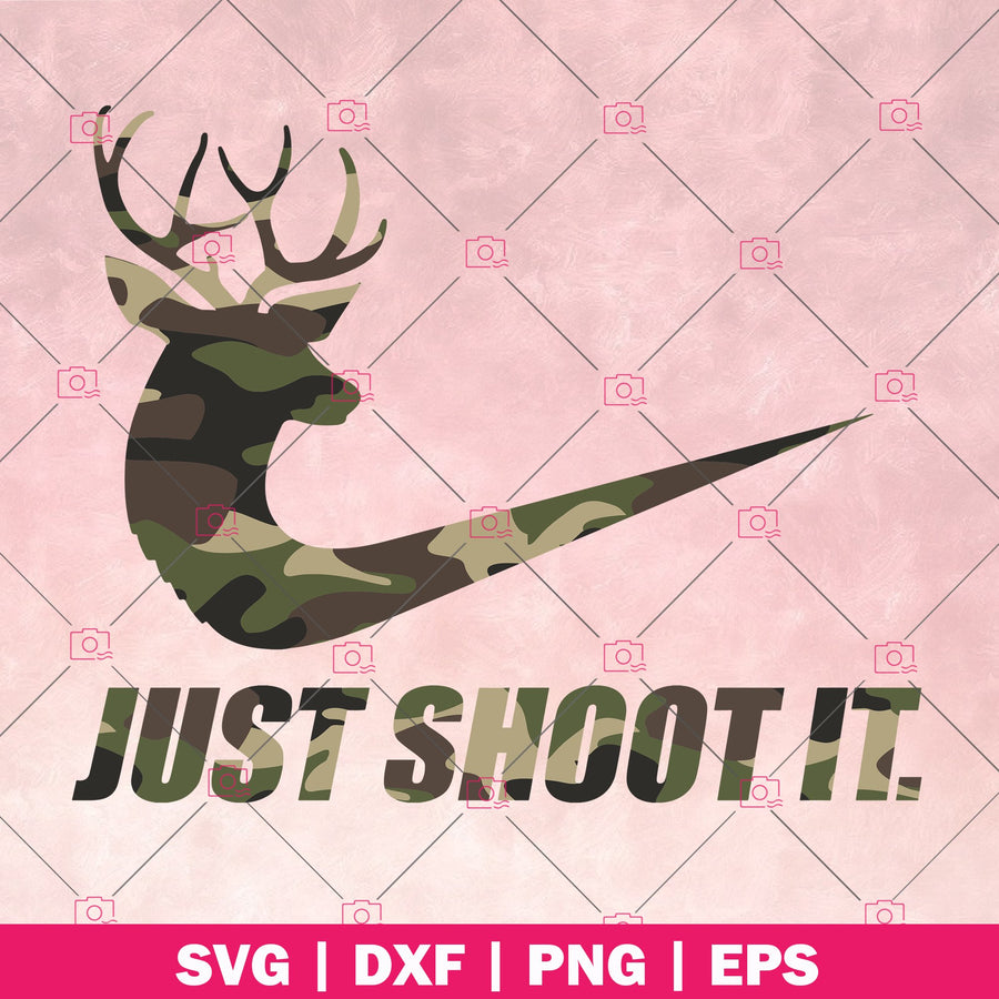Just Shoot It Deer Hunting, hunting, hunting svg, digital files, hunting cricut files.