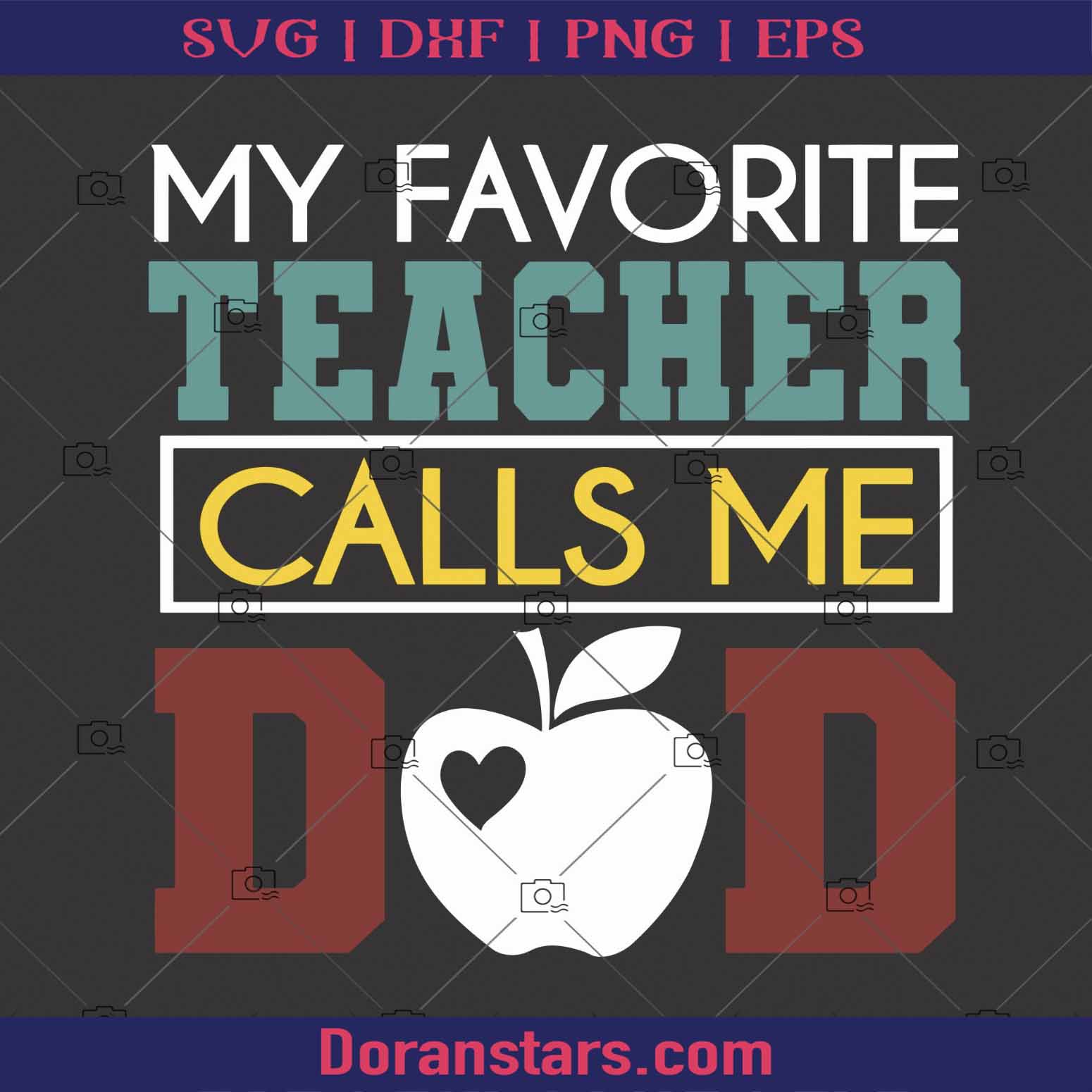 My Favorite Teacher Calls Me Dad logo, Svg Files For Cricut, Dxf, Eps, Png, Cricut Vector, Digital Cut Files