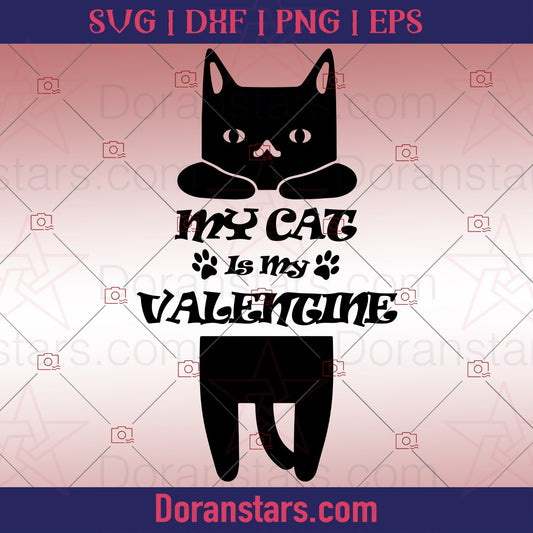My Cat Is My Valentine Svg - Valentine Svg - Doranstars.com