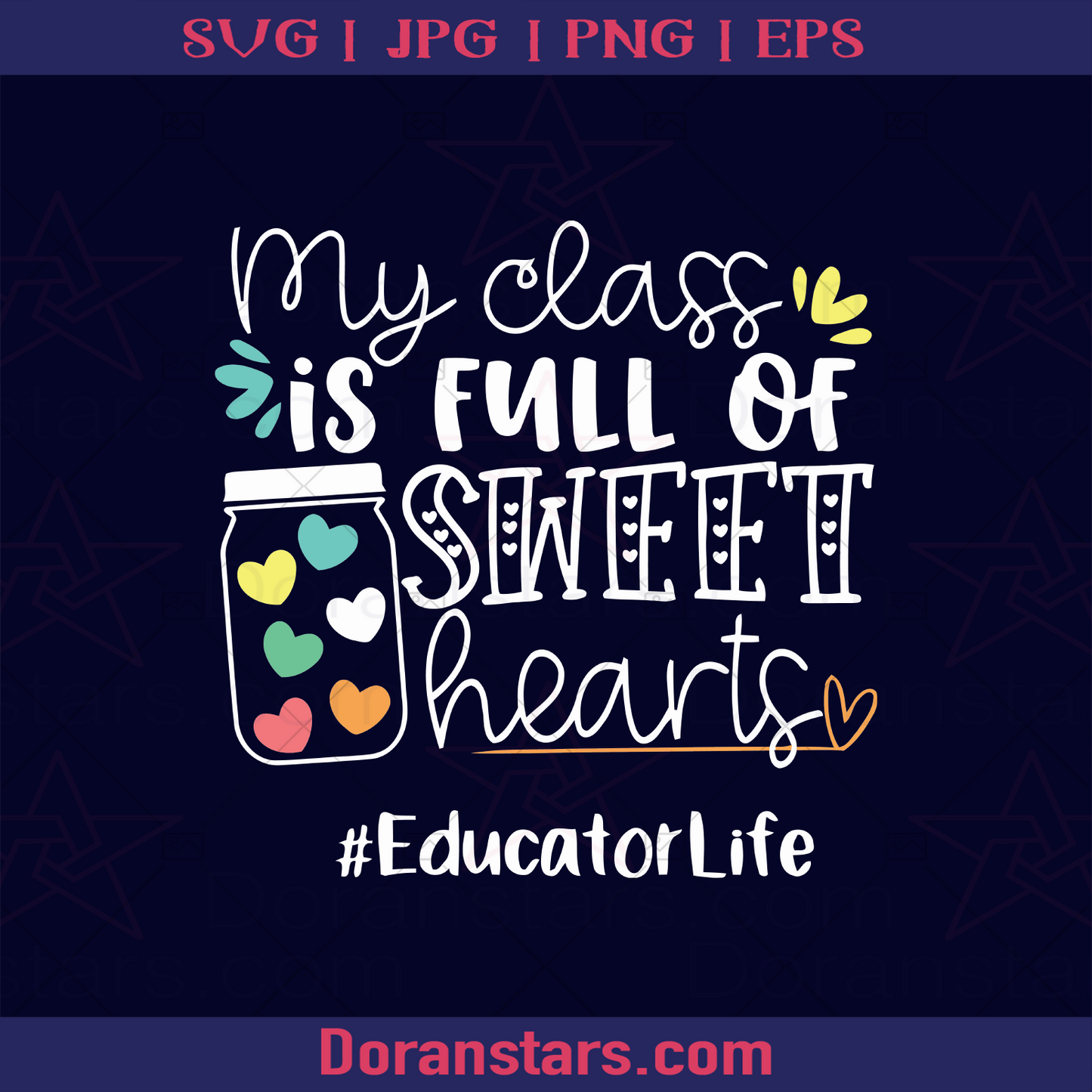 My Class Full Of Sweet Hearts Educator Life, Class Uniform, School, School day, Back To School, Study, Online Learning, Classmate, Lovely Classmate logo, Svg Files For Cricut, Dxf, Eps, Png, Cricut Vector, Digital Cut Files Download - doranstars.com