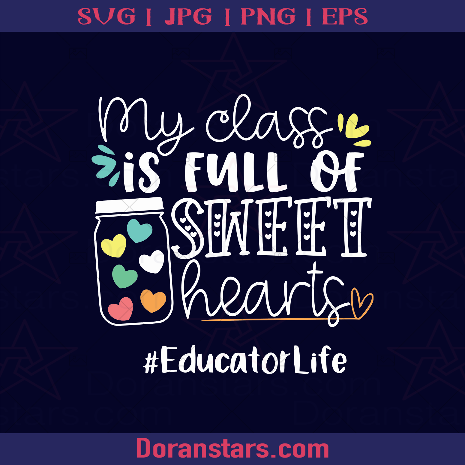 My Class Full Of Sweet Hearts Educator Life, Class Uniform, School, School day, Back To School, Study, Online Learning, Classmate, Lovely Classmate logo, Svg Files For Cricut, Dxf, Eps, Png, Cricut Vector, Digital Cut Files Download - doranstars.com
