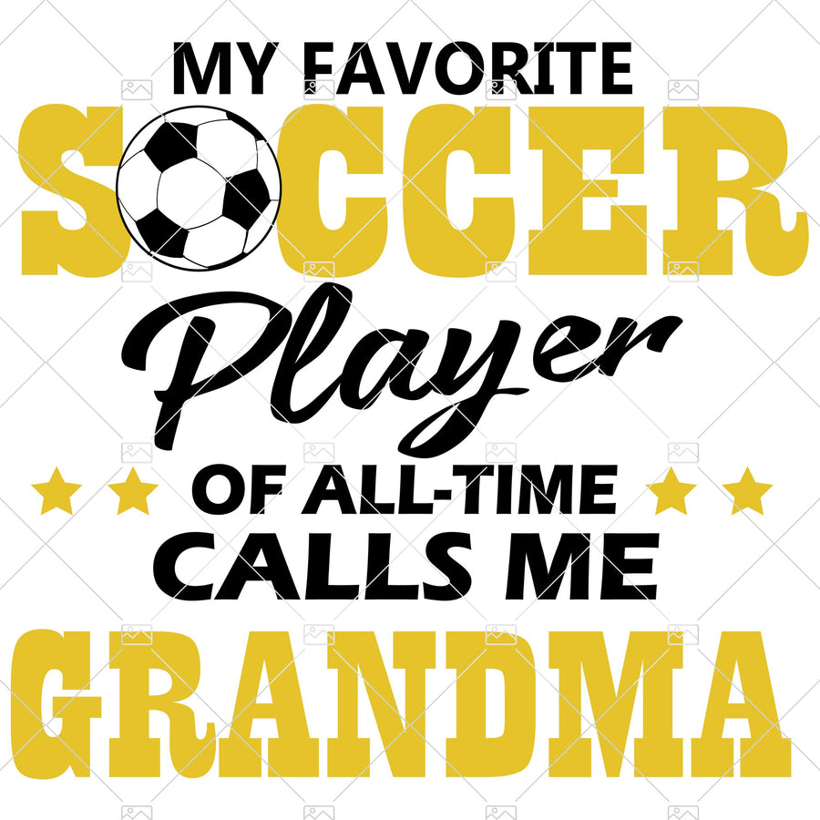 My Favorite Soccer Player Of All-time Calls Me Grandma Digital Cut Files Svg, Dxf, Eps, Png, Cricut Vector, Digital Cut Files Download