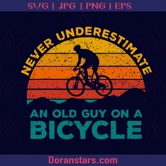 Never Underestimate An Old Guy On A Bicycle, Cycling is Cool, Sport, Travel, Love Travel, Excercise for Elder logo, Svg Files For Cricut, Dxf, Eps, Png, Cricut Vector, Digital Cut Files Download - doranstars.com