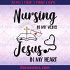 Nursing in my veins Jesus in my heart svg png dxf eps Nurse Dad Mom Nurselife Nursee love Svg designs
