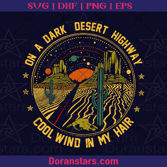 On A Dark Desert Highway Cool Wind In My Hair, Western Design logo, Svg Files For Cricut, Dxf, Eps, Png, Cricut Vector, Digital Cut Files Download - doranstars.com