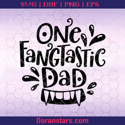 Funny Dad Halloween Svg One Fangtastic Dad Svg Free Halloween designs for Your