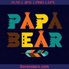 Papa Bear Indian Feather Tent Dad Father Father, Blood Father, Father and Son, Father's Day, Best Dad, Family Meaningful Design Gift, Bear, India logo, Svg Files For Cricut, Dxf, Eps, Png, Cricut Vector, Digital Cut Files Download - doranstars.com