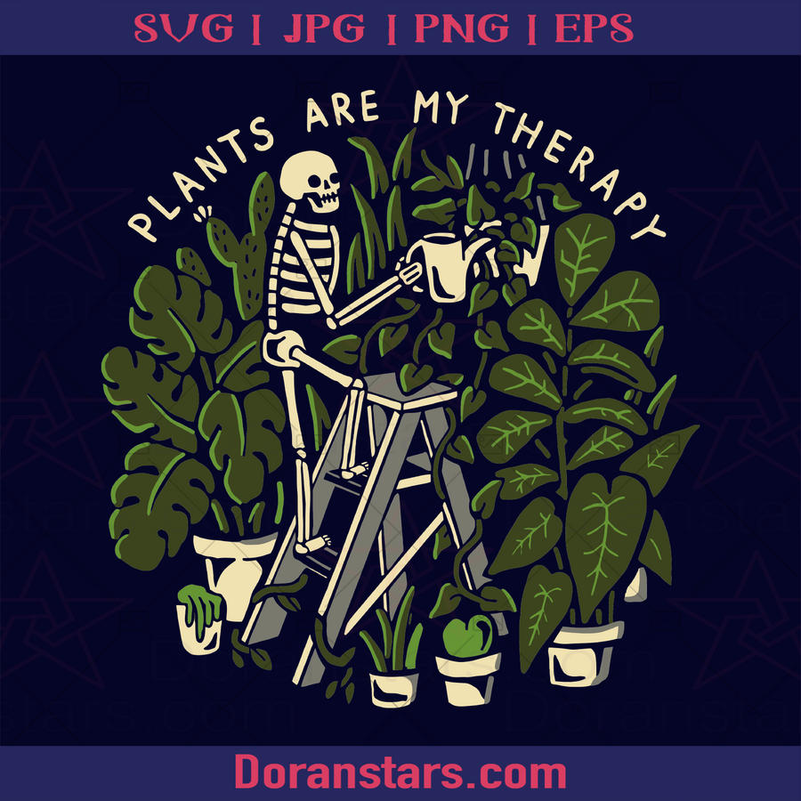 Plant Are My Therapy, Skeleton Happily Watering Plants, Spooky, Skeleton, Funny, Gardener, Plant Lover