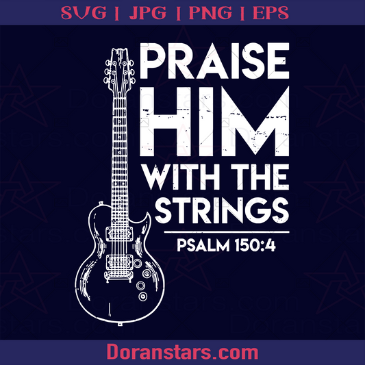Praise Him With The Strings Music, Rock, Rock Music, Rock And Roll, Old School Rock logo, Svg Files For Cricut, Dxf, Eps, Png, Cricut Vector, Digital Cut Files Download - doranstars.com