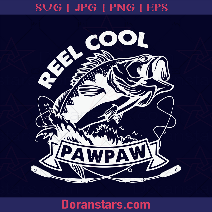 Reel Cool Pawpaw, Father, Blood Father, Father and Son, Father's Day, Best Dad, Family Meaningful Design Gift, Fisherman, Love Fishing, Anglers logo, Svg Files For Cricut, Dxf, Eps, Png, Cricut Vector, Digital Cut Files Download - doranstars.com