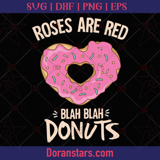 Valentines Donuts - Roses Are Red Blah Blah Donuts Svg - Valentine Svg - Doranstars.com