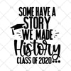 Senior Mom SVG DXF JPEG Silhouette Cameo Cricut Class of 2020 strong football svg Mom iron on basketball Some have a story we made history