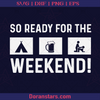 So Ready For The Weekend, Camping Drinking and Banging, Travel, Travel Together, Couple, Camping Together, Camping Design logo, Svg Files For Cricut, Dxf, Eps, Png, Cricut Vector, Digital Cut Files Download - doranstars.com