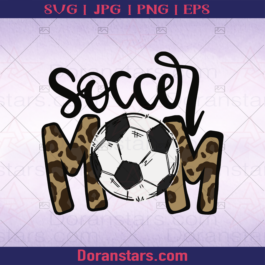 Soccer Mom, Sport Family, Love Soccer, Mother's Day, Footballer logo, Svg Files For Cricut, Dxf, Eps, Png, Cricut Vector, Digital Cut Files Download - doranstars.com