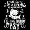 Some Guys Wait A Lifetime To Meet Their Fishing Buddy Mine Calls Me Dad Digital Cut Files Svg, Dxf, Eps, Png, Cricut Vector, Digital Cut Files Download