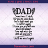Dad - Sometimes I wish for you to come back, but I don't want you to suffer again - Until we meet again, Father, Dad, Family, Father's day, Pass away, Funeral, miss, die, Death logo, Svg Files For Cricut, Dxf, Eps, Png, Cricut Vector, Digital Cut Files Download - doranstars.com