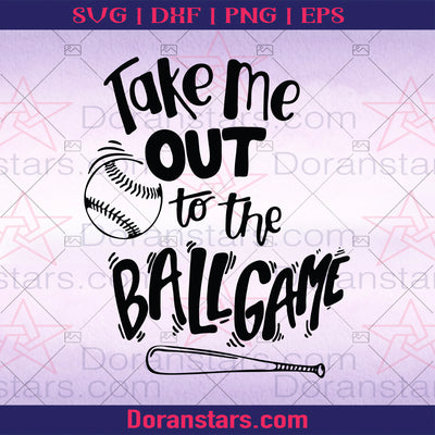 Take Out To The Ball Game Digital Cut Files Svg, Dxf, Eps, Png, Cricut Vector, Digital Cut Files Download