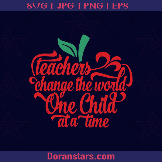 Teacher Change The World One Child At A Time, Apple Of Knowledge, School, School day, Back To School, Study, Online Learning logo, Svg Files For Cricut, Dxf, Eps, Png, Cricut Vector, Digital Cut Files Download - doranstars.com