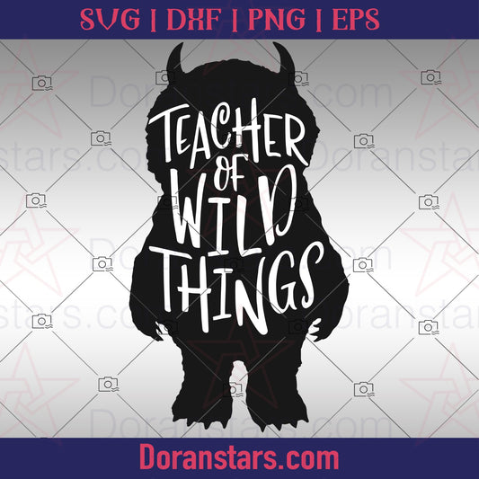 Teacher Of Wild Things  - Teacher svg Instant Download - Doranstars.com